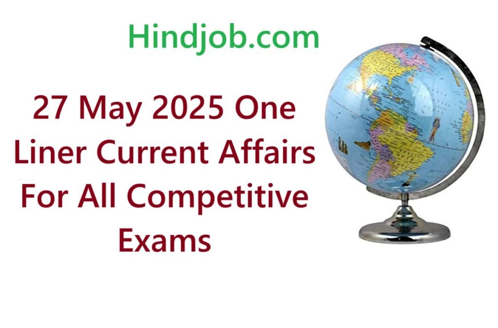 27 May 2025 One Liner Current Affairs