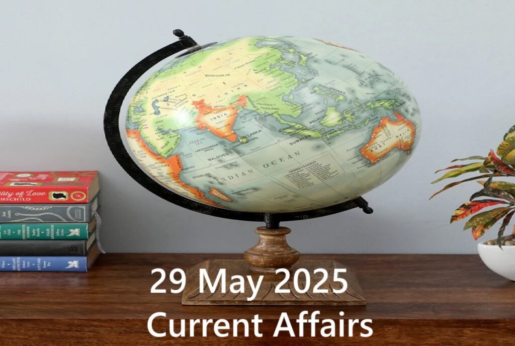 29 May 2025 Current Affairs Questions