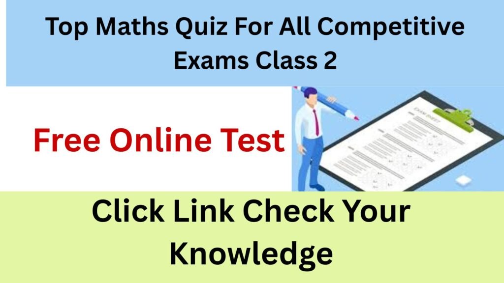 Top Maths Quiz For All Competitive Exams Class 2